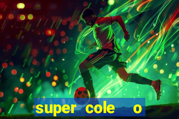 super cole  o 7784 jogos para pc download